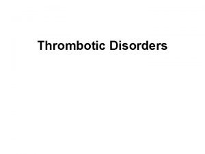 Thrombotic Disorders Virchows triad Rudolph Virchow 1821 1902