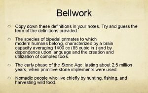 Bellwork Copy down these definitions in your notes