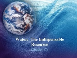 Water The Indispensable Resource Chapter 17 1 600