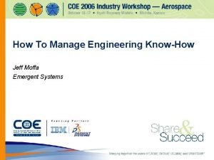 How To Manage Engineering KnowHow Jeff Moffa Emergent