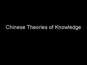 Chinese Theories of Knowledge Zhuangzi Daoism Zhuangzi c