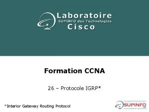 Formation CCNA 26 Protocole IGRP Interior Gateway Routing