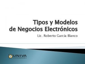 Tipos y Modelos de Negocios Electrnicos Lic Roberto