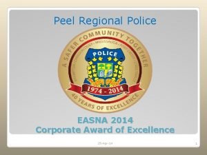 Peel Regional Police EASNA 2014 Corporate Award of