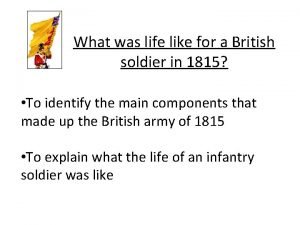 What was life like for a British soldier