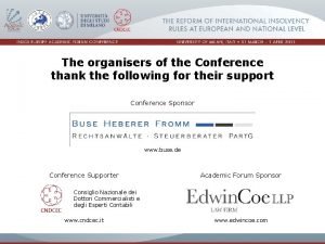 The organisers of the Conference thank the following