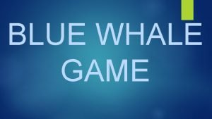 BLUE WHALE GAME The Suicide Game More than