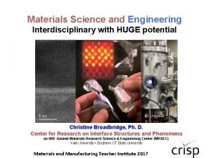 Materials Science and Engineering Interdisciplinary with HUGE potential