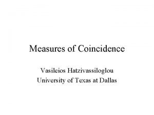 Measures of Coincidence Vasileios Hatzivassiloglou University of Texas