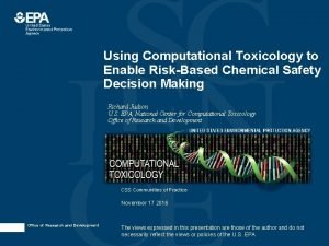 Using Computational Toxicology to Enable RiskBased Chemical Safety