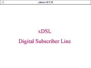 x DSL Digital Subscriber Line Transparent LAN Service