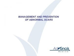 MANAGEMENT AND PREVENTION OF ABNORMAL SCARS LATEST FIGURES