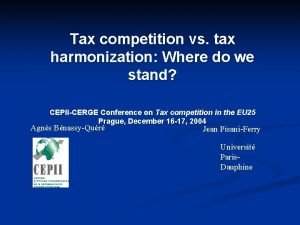 Tax competition vs tax harmonization Where do we