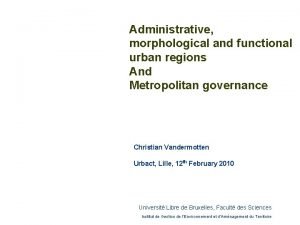 Administrative morphological and functional urban regions And Metropolitan