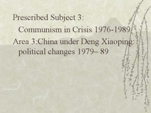 Prescribed Subject 3 Communism in Crisis 1976 1989