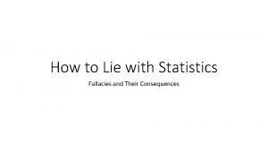 How to Lie with Statistics Fallacies and Their