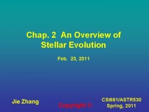 Chap 2 An Overview of Stellar Evolution Feb