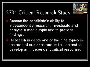 2734 Critical Research Study Assess the candidates ability