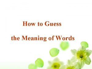 How to guess the meaning of a word