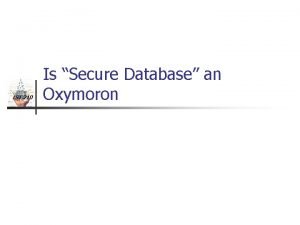 IST 210 Is Secure Database an Oxymoron IST
