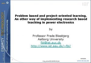 Problem based and projectoriented learning An other way
