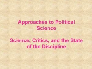 Approaches to Political Science Critics and the State