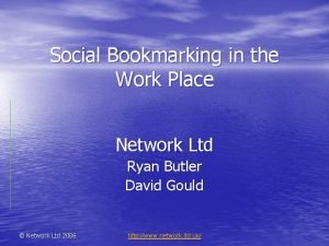 Social Bookmarking in the Work Place Network Ltd