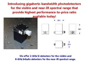 Introducing gigahertzbandwidth photodetectors for the visible and nearIR