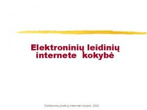 Elektronini leidini internete kokyb 2006 El leidini paskirtis