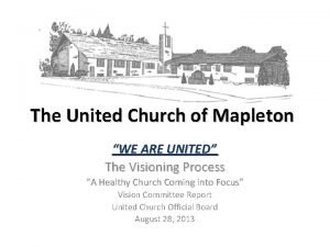 The United Church of Mapleton WE ARE UNITED