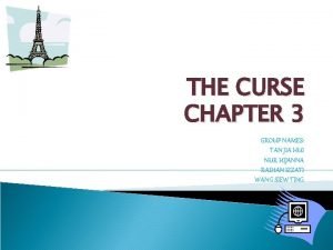 THE CURSE CHAPTER 3 GROUP NAMES TAN JIA