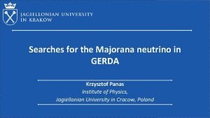 Searches for the Majorana neutrino in GERDA Krzysztof