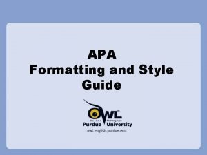 APA Formatting and Style Guide What is APA