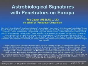 Astrobiological Signatures with Penetrators on Europa Rob Gowen