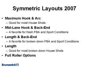 Symmetric Layouts 2007 Maximum Hook Arc Good for