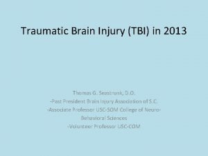 Traumatic Brain Injury TBI in 2013 Thomas G