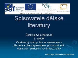 Spisovatel dtsk literatury esk jazyk a literatura 2