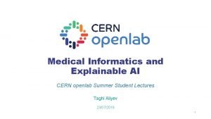 Medical Informatics and Explainable AI CERN openlab Summer
