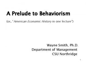 A Prelude to Behaviorism or American Economic History