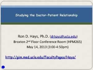 Studying the DoctorPatient Relationship Ron D Hays Ph