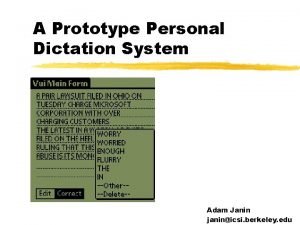 A Prototype Personal Dictation System Adam Janin janinicsi