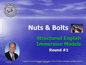 Nuts Bolts Structured English Immersion Models Round 1