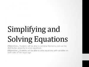 Simplifying and solving equations