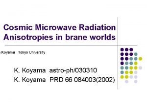 Cosmic Microwave Radiation Anisotropies in brane worlds a