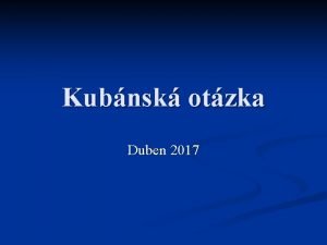 Kubnsk otzka Duben 2017 Fidel Castro Vlda od