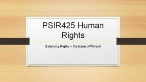 PSIR 425 Human Rights Balancing Rights the Issue