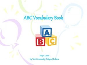 ABC Vocabulary Book Mayra Lopez Ivy Tech Community