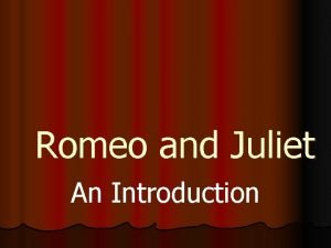 Introduction of romeo and juliet