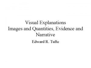 Visual Explanations Images and Quantities Evidence and Narrative