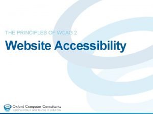 THE PRINCIPLES OF WCAG 2 Website Accessibility Overview